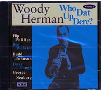 Herman Woody - Woody Herman: Who Dat Up Dere?