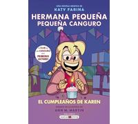 Hermana pequeña, pequeña canguro 6: El cumpleaños de Karen (Novela gráfica)