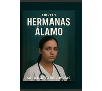 HERMANAS ÁLAMO: EL REGRESO DE NORA: 2