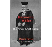 Hermann Adler : The King's Chief Rabbi