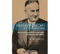 Hermann Beckh, A Celebration: Items from Professor Beckh's Literary Estate with Essays and Appreciations