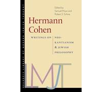 Hermann Cohen - Writings on Neo-Kantianism and Jewish Philosophy (Brandeis Library of Modern Jewish Thought)