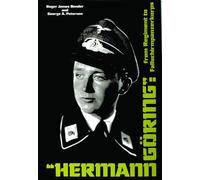 Hermann Goring: From Regiment to Fallschirmpanzerkorps