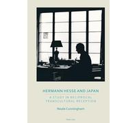 Hermann Hesse and Japan: A Study in Reciprocal Transcultural Reception: 4 (Transnational Cultures)