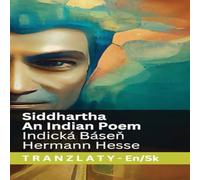 Hermann Hesse Siddhartha - An Indian Novel / Indická Báseň: Tranzlaty English Hermann Hesse Multicolor