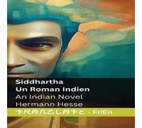 Hermann Hesse Siddhartha - Un Roman Indien / An Indian Novel: Tranzlaty Hermann Hesse Multicolor
