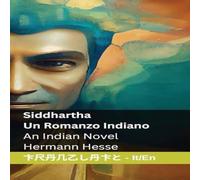 Hermann Hesse Siddhartha - Un Romanzo Indiano / An Indian Novel: Tranzlaty Hermann Hesse Multicolor