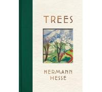Hermann Hesse - Trees An Anthology of Writings and Paintings - Hardb - E245z
