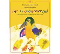 Hermann-Josef F Der Chamäleonvogel: Eine Ostergeschichte für Kinder u (Hardback)
