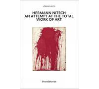 Hermann Nitsch: An Attempt at the Total Work of Art