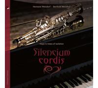 Hermann Weindorf; Berthold Weindorf - Silencium cordis - Hope in times of isolation