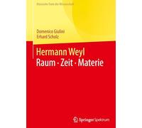 Hermann Weyl: Raum · Zeit · Materie (Klassische Texte der Wissenschaft)