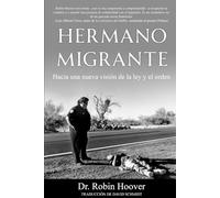 Hermano migrante: Hacia una nueva visión de la ley y el orden