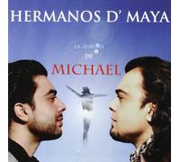 Hermanos D' Maya - La Aurora De Michael