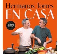 Hermanos Torres en casa: 100 recetas para brillar en la mesa (Obras diversas)