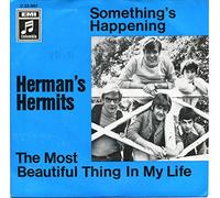 Herman's Hermits - Something's Happening / The Most Beautiful Thing In My Life [Vinyl Single 7'']