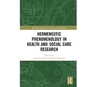 Hermeneutic Phenomenology in Health and Social Care Research (Routledge Research in Nursing and Midwifery)