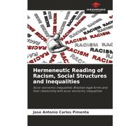 Hermeneutic Reading of Racism, Social Structures and Inequalities: Socio-economic inequalities: Brazilian legal forms and their relationship with socio-economic inequalities