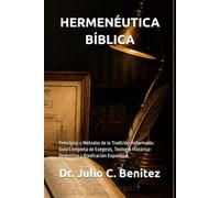 HERMENÉUTICA BÍBLICA: Principios y Métodos de la Tradición Reformada: Guía Completa de Exégesis, Teología Histórico-Redentiva y Predicación Expositiva (Seminario Teológico Reformado)