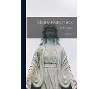 Hermeneutics; a Textbook