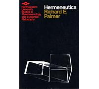 Hermeneutics: Interpretation Theory in Schleiermacher, Dilthey, Heidegger and Gadamer (Studies in Phenomenology and Existential Philosophy)