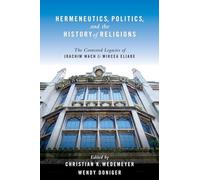 Wedemeyer - Hermeneutics Politics and the History of Religions The - J555z
