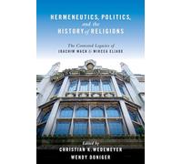 Wedemeyer - Hermeneutics Politics and the History of Religions The - J555z