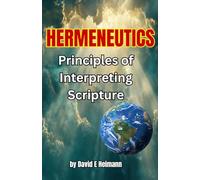 Hermeneutics: Principles for Interpreting Scripture