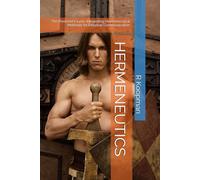 HERMENEUTICS: The Preacher's Lens: Integrating Hermeneutical Methods for Effective Communication (Systematic Theology)