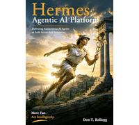 Hermes Agentic AI Platform: Delivering Autonomous AI Agents at Scale Across Any Enterprise