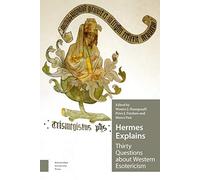 Hermes Explains: Thirty Questions about Western Esotericism