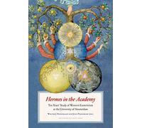 Hermes in the Academy: Ten Years' Study of Western Esotericism at the University of Amsterdam