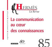 Hermès - numéro 85 La Revue - La communication au coeur des connaissances (85)