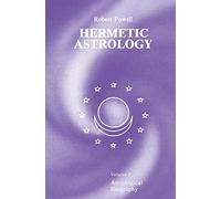 Hermetic Astrology: Vol. 2