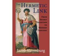 Hermetic Link: From Secret Tradition to Modern Thought