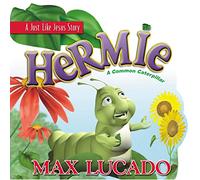 Hermie: A Common Caterpillar Board Book (Max Lucado's Hermie & Friends)