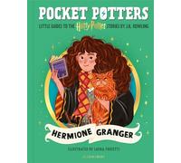 Hermione Granger: The must-have Christmas stocking filler for Potter fans! (Pocket Potters - Little Guides to the HARRY POTTER Stories)