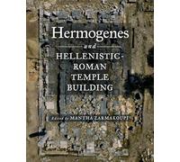 Hermogenes and Hellenistic-Roman Temple Building (The Warren Moon Series in Art and Archaeology)