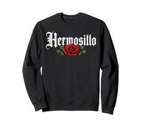 Hermosillo Mexico Rose Mexican Hermosillenses Latina Mujer Sweatshirt