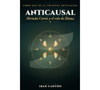 Hernán Cortés y el velo de Iliona: Una novela de misterio histórico: 2 (Trilogía Anticausal)