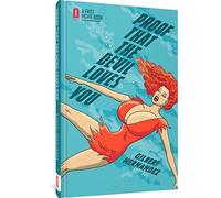 Gilbert Hernandez – Proof That The Devil Loves You – Emersion