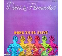 HERNANDEZ, Patrick - Born to be alive / I give you rendez-vous / JV 5 555