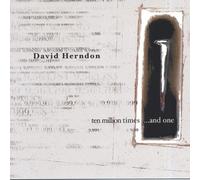 Herndon, David - Ten Million Times & One