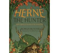 Herne the Hunter : Myth, Legend, and Devotion of the Horned God