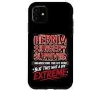 Hernia Surgery Survivor I Wanted Some Time Off Case for iPhone 11