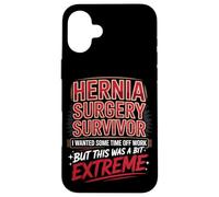 Hernia Surgery Survivor I Wanted Some Time Off Case for iPhone 16 Plus