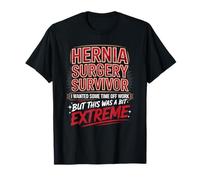 Hernia Surgery Survivor I Wanted Some Time Off T-Shirt