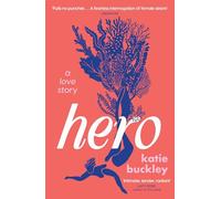 Hero : A fierce and captivating literary love story for 2025