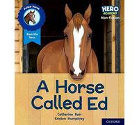 Hero Academy Non-fiction: Oxford Level 6, Orange Book Band: A Horse Called Ed