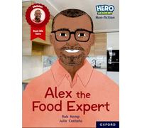 Hero Academy Non-fiction: Oxford Reading Level 12, Book Band Lime+: Alex the Food Expert